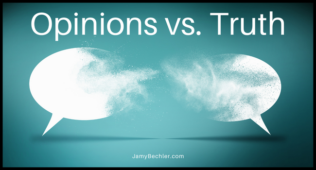 Opinion vs. Truth - Jamy Bechler