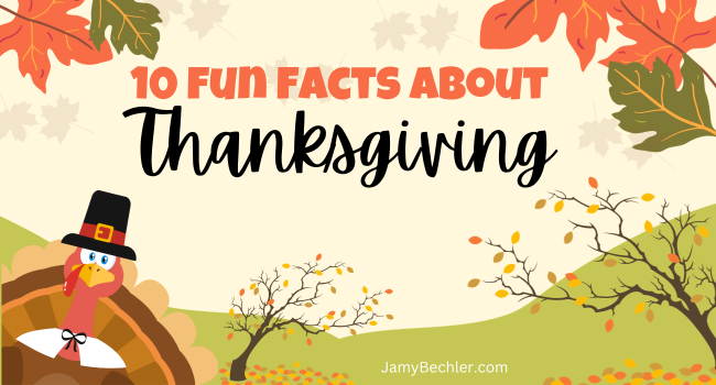 10 Fun Facts About Thanksgiving - Jamy Bechler